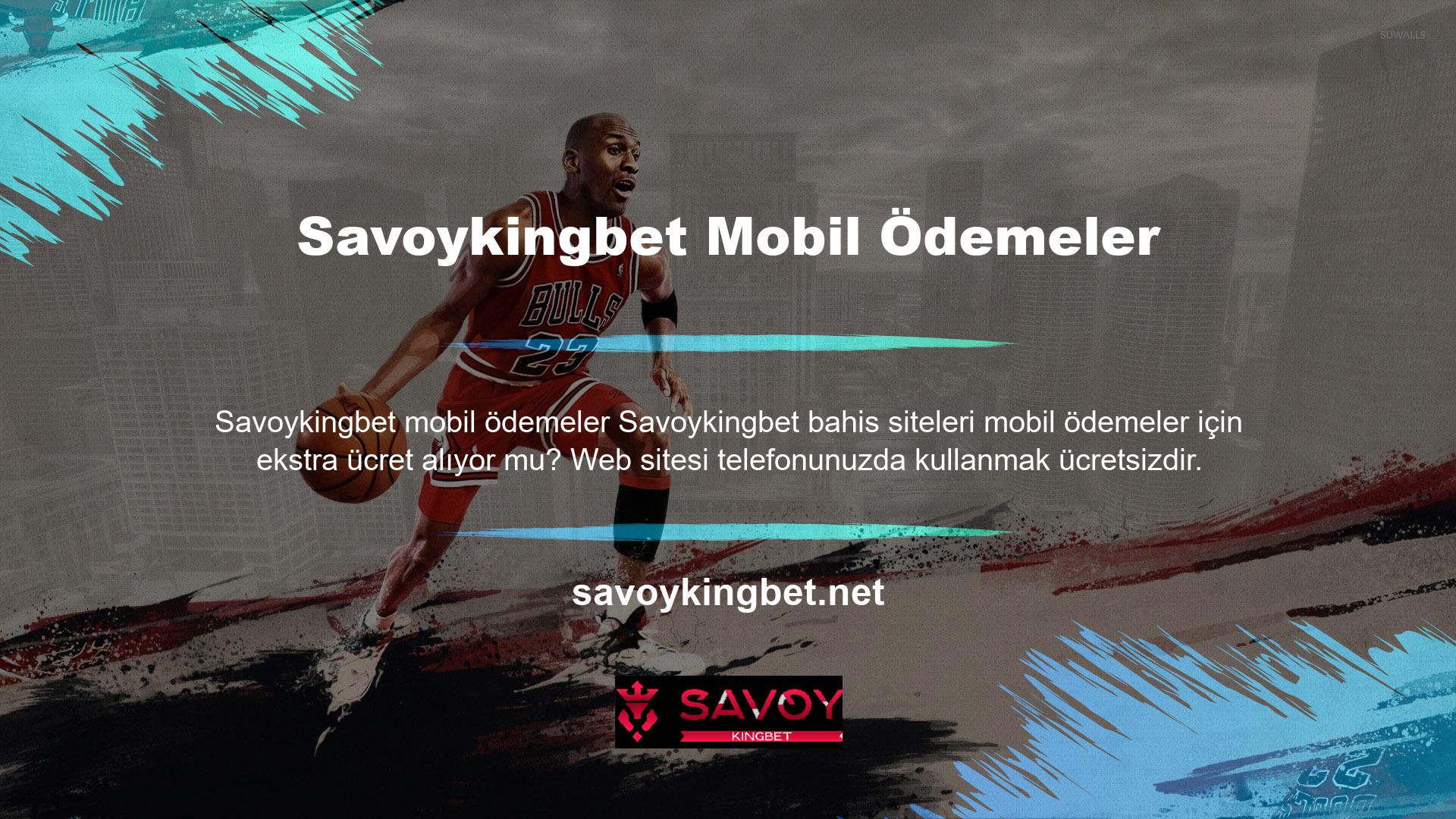 Savoykingbet web sitesini kullanarak telefonunuzda internet için ödeme yapabilirsiniz