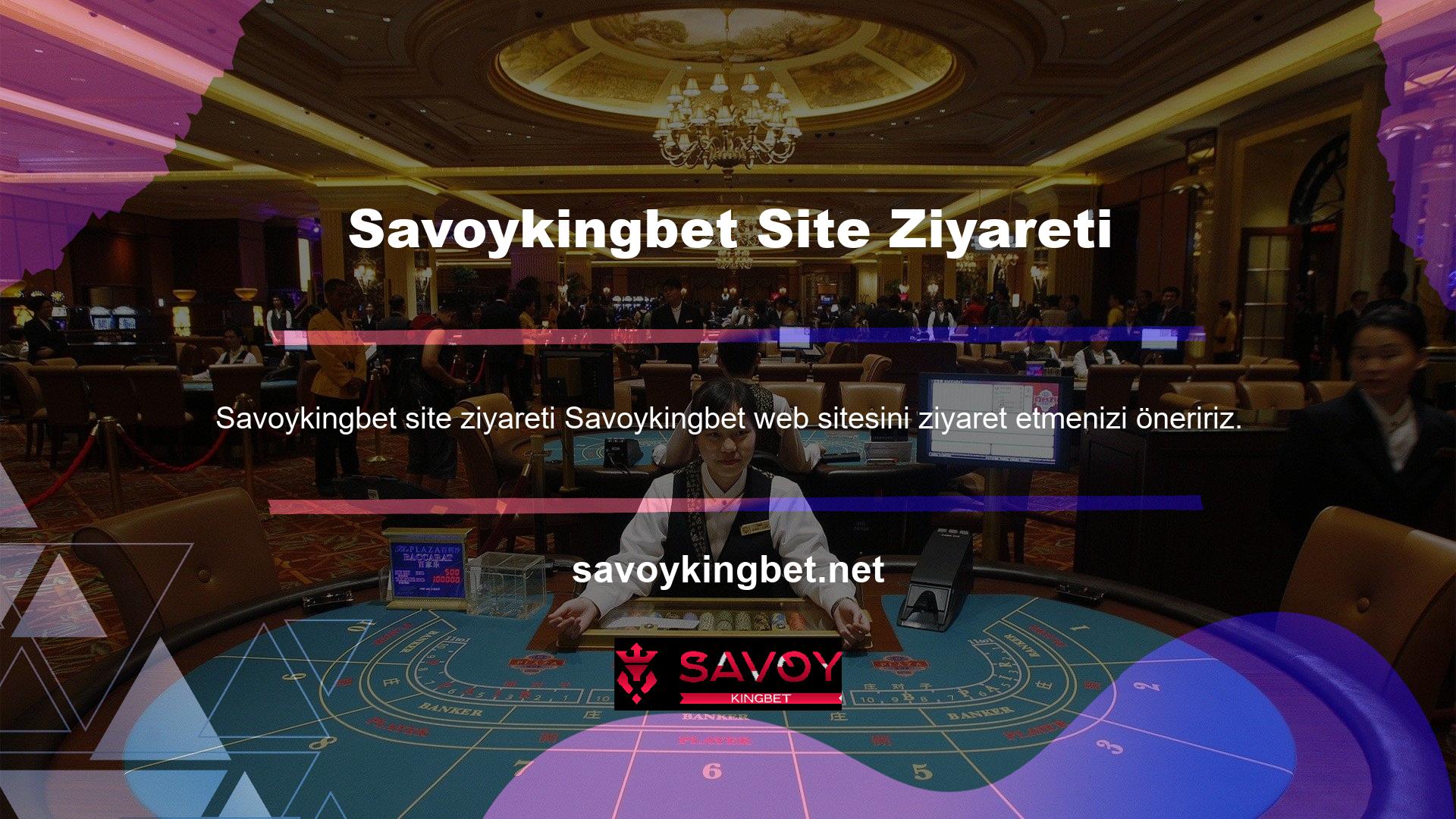 Savoykingbet hakkında her şeyi web sitemizde bulabilirsiniz